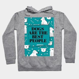 Dogs are the best people. Hoodie